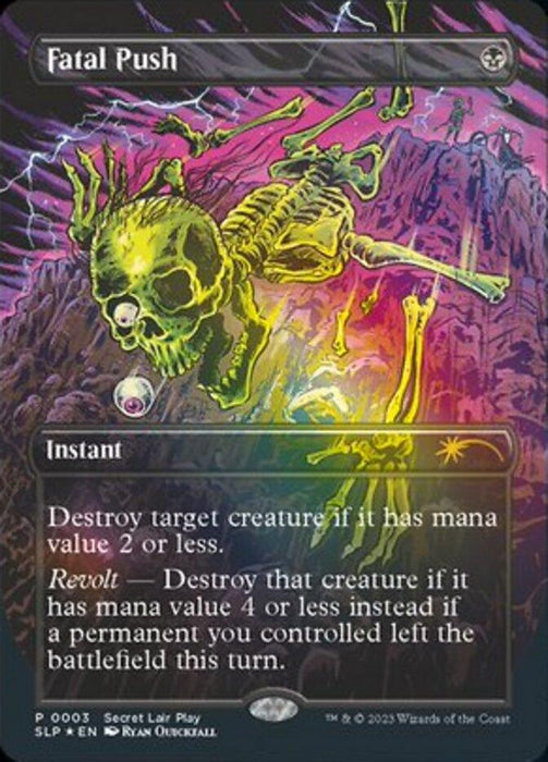 A Rare Magic: The Gathering card named "Fatal Push (Borderless) [Secret Lair Showdown]," featured in the Secret Lair Showdown, with art by Ryan Quickfall depicting a skeleton being forcefully ejected amidst colorful energy. This Instant allows destruction of a creature with mana value 2 or less, or 4 or less if a permanent left the battlefield that turn.