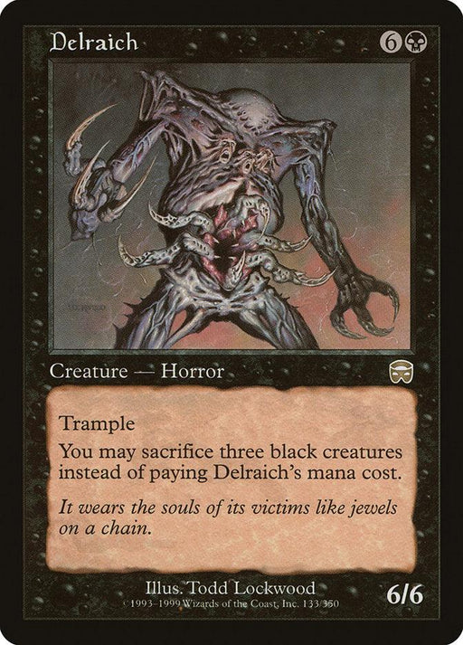 Magic: The Gathering Delraich [Mercadian Masques]. This rare Creature Horror features a grotesque, multi-limbed entity with sharp claws, multiple eyes, and an open mouth. Text reads: "Trample. You may sacrifice three black creatures instead of paying Delraich’s mana cost. It wears the souls of its victims like jewels on a chain." 6