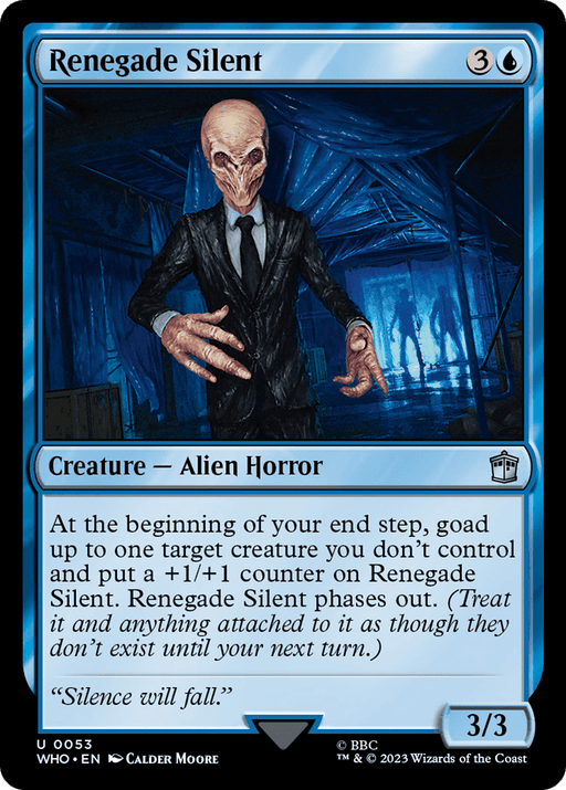 A Magic: The Gathering card titled "Renegade Silent [Doctor Who]." It costs 3 generic and 1 blue mana to play. The card depicts an Alien Horror, reminiscent of something from Doctor Who, in a dark, eerie corridor. The card has power and toughness of 3/3. Its text describes its abilities related to goad and phasing out.