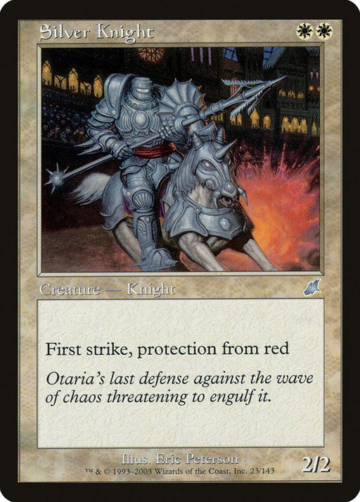 A Silver Knight [Scourge], clad in shining armor, rides a white horse. The card text reads: "First strike, protection from red." Below, it adds, "Otaria's last defense against the wave of chaos threatening to engulf it." This Human Knight creature is illustrated by Eric Peterson and belongs to the 1993-2003 Magic: The Gathering collection.