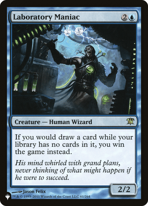 The "Laboratory Maniac [The List]" card from the "Magic: The Gathering" game portrays a Human Wizard in a dimly lit, cluttered laboratory. This rare 2/2 creature costs 2 colorless and 1 blue mana to play and has the special effect that if you would draw a card while having no cards in hand, you win the game.