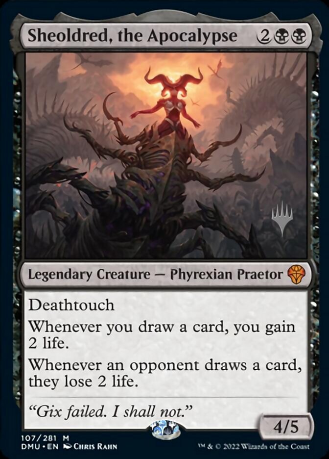 A Magic: The Gathering card titled "Sheoldred, the Apocalypse (Promo Pack) [Dominaria United Promos]" from Dominaria United Promos. This Legendary Creature – Phyrexian Praetor costs two generic and two black mana. With Deathtouch, power 4, and toughness 5, it grants you 2 life when you draw a card and makes opponents lose 2 life. Art depicts a demonic entity