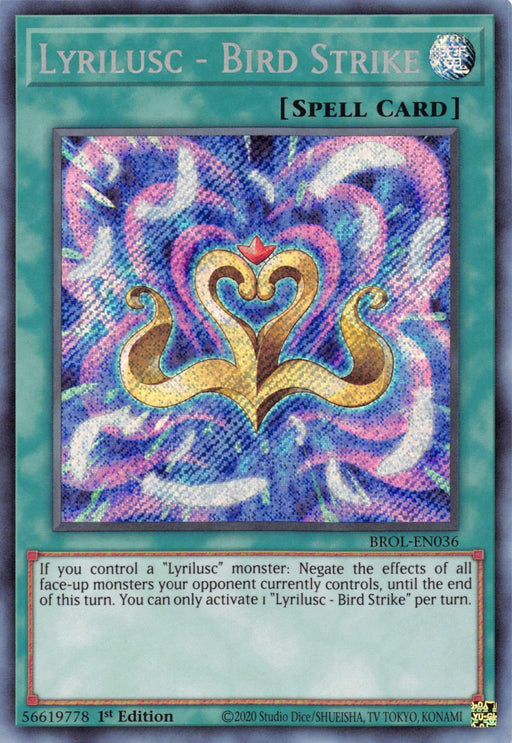 A Yu-Gi-Oh! trading card titled "Lyrilusc - Bird Strike [BROL-EN036] Secret Rare" from the Brothers of Legend series. It is a Spell Card with this text: "If you control a 'Lyrilusc' monster: Negate the effects of all face-up monsters your opponent currently controls, until the end of this turn. You can only activate 1 'Lyrilusc