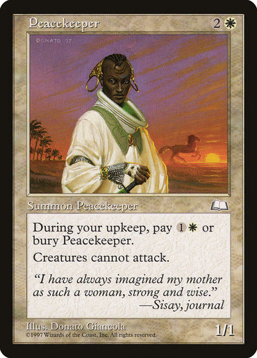 The Magic: The Gathering card "Peacekeeper [Weatherlight]" depicts a robed figure peacefully standing in a desert landscape with a camel at sunset. This 1/1 creature, which requires 2 colorless and 1 white mana to play, has the ability to prevent all creatures from attacking.