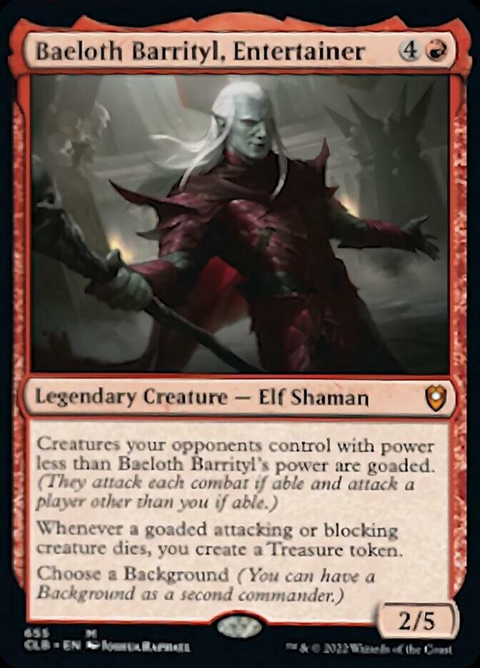 Baeloth Barrityl, Entertainer [Commander Legends: Battle for Baldur's Gate]" from Magic: The Gathering, showcases a pale-skinned Elf Shaman with white hair and red armor, casting a spell. With a casting cost of 4 and a red mana, it boasts 2/5 power/toughness and features abilities that goad creatures and create Treasure tokens.