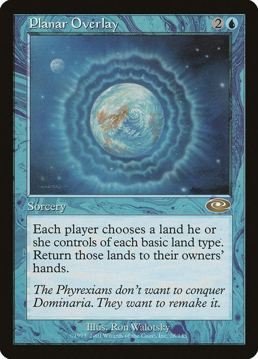 A Magic: The Gathering card titled "Planar Overlay [Planeshift]." It is a rare, blue sorcery card from the Planeshift set costing 2 colorless and 1 blue mana. The illustration by Ron Walotsky depicts a swirling, ethereal planet. The card text describes returning lands to owners' hands, with flavor text about Phyrexians and Dominaria.