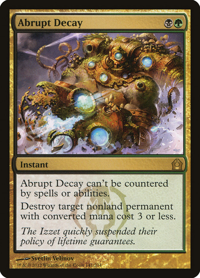 The "Abrupt Decay [Return to Ravnica]" card from Magic: The Gathering has a gold border and depicts an illustration of a decaying mechanical structure emitting green smoke and glowing orbs. This instant spell's ability states: "Abrupt Decay can't be countered by spells or abilities. Destroy target nonland permanent with converted mana cost 3 or less.