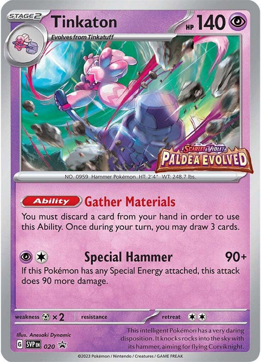 A Tinkaton (020) [Scarlet & Violet: Black Star Promos] Pokémon card depicts Tinkaton, a pink-and-gray Hammer Pokémon, wielding a giant hammer in the air. The card is part of the Paldea Evolved series from Scarlet & Violet, with 140 HP. It features abilities like "Gather Materials" and "Special Hammer." Weakness: metal, resistance: none, retreat cost: two.