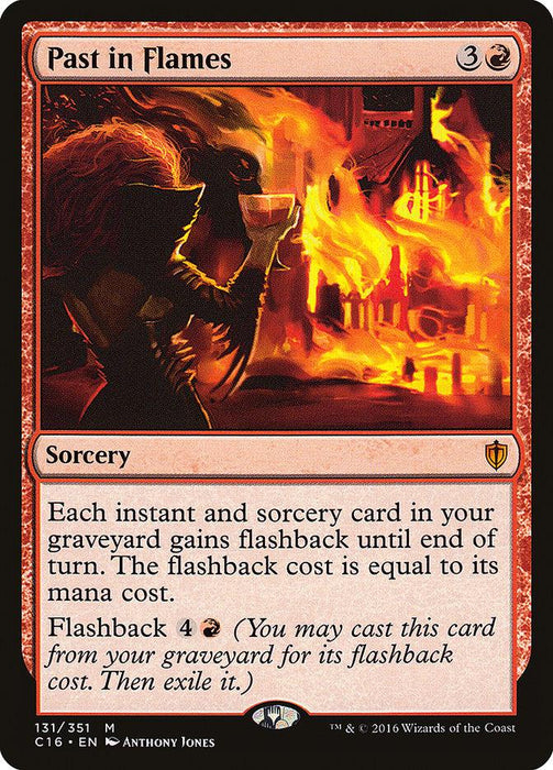 A Magic: The Gathering product titled "Past in Flames [Commander 2016]." This mythic spell's artwork depicts a person in red and black robes gazing at a fiery, blazing scene. The red frame signifies its sorcery nature. Text details the card's flashback and cost mechanics. Illustration by Anthony Jones, featured in Magic: The Gathering.