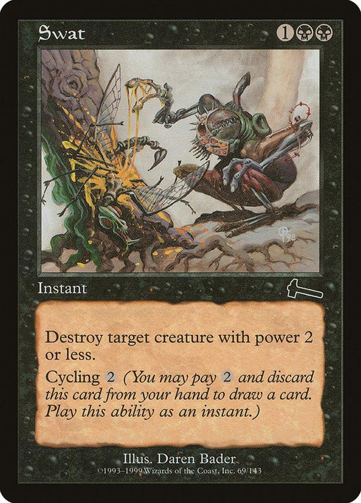 A Magic: The Gathering card titled "Swat [Urza's Legacy]" features artwork of a humanoid insect figure obliterating a smaller insect with a smashed bat. This instant spell, costing one black mana and two generic mana, allows you to destroy creatures with power 2 or less. Additionally, it has Cycling 2. Art by Daren Bader.