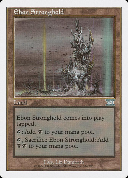 Magic: The Gathering card "Ebon Stronghold [Classic Sixth Edition]" from the Ice Age set features an eerie, dark fortress with multicolored beams of light. This land type card reads: "Ebon Stronghold comes into play tapped. Tap: Add {B} to your mana pool. {T}, Sacrifice Ebon Stronghold: Add {BB} to your mana pool." Illustrated by Liz Dan