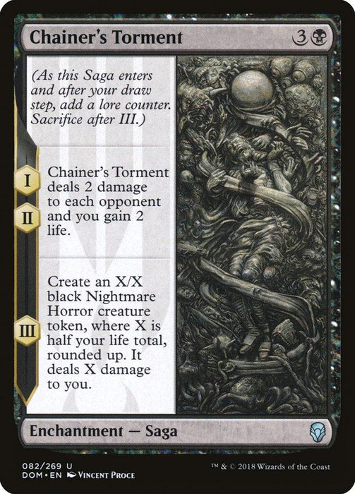 A Magic: The Gathering product named Chainer's Torment [Dominaria] from the Dominaria set. It is an uncommon black Enchantment Saga card costing 3B. It has three chapters: I and II deal 2 damage to each opponent, and you gain 2 life; III creates an X/X Nightmare Horror creature token and deals X damage to you. The card art depicts a grotesque